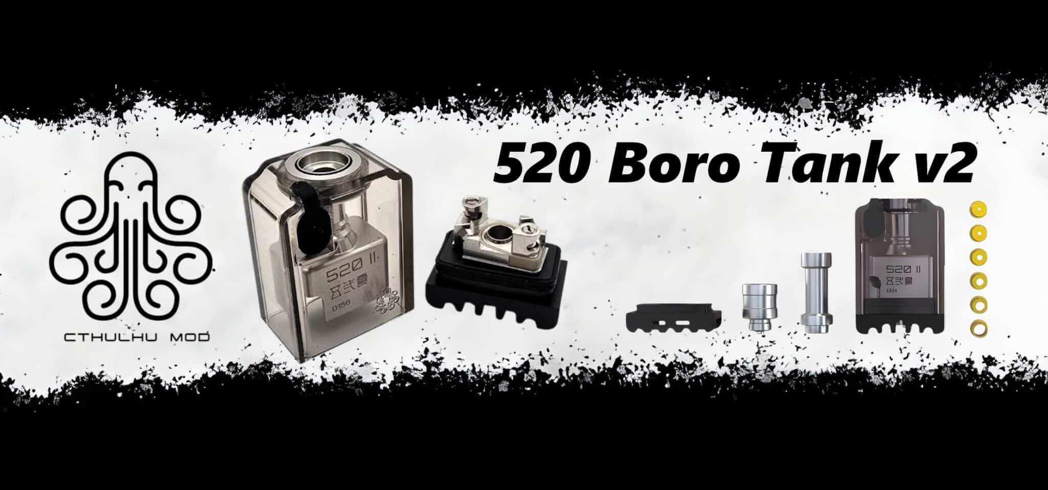 520 Boro Tank V2 4.2ml by Cthulhu Mod Banner1